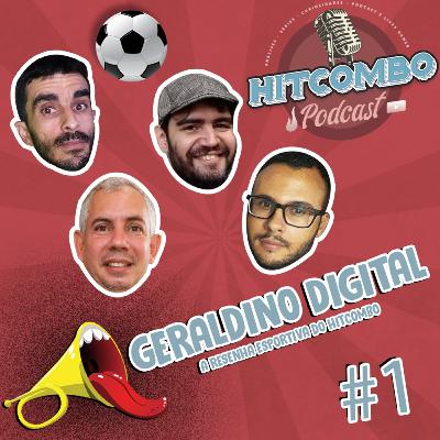 ESTRÉIA | Geraldino Digital - A resenha esportiva do HitCombo ESTRÉIA | Geraldino Digital - A resenha esportiva do HitCombo