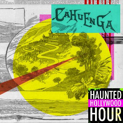 You Dig You Die: Strange Tales from Cahuenga's Past