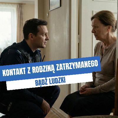 Kontakt z rodziną zatrzymanego.