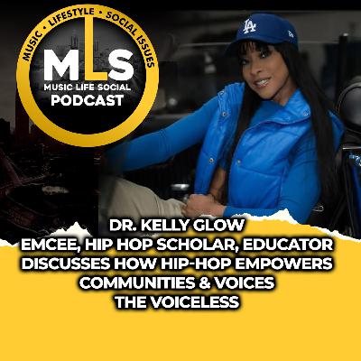 Dr. Kelly Glow: Discusses How Hip-Hop Empowers Communities & Voices the Voiceless Dr. Kelly Glow: Discusses How Hip-Hop Empowers Communities & Voices the Voiceless