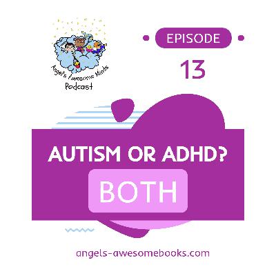 EPS 13 - Autism or ADHD? The Adaptive Functioning Key Every Parent Needs to Know EPS 13 - Autism or ADHD? The Adaptive Functioning Key Every Parent Needs to Know