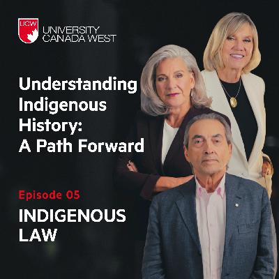 Episode 5: Indigenous Law | Understanding Indigenous History: A Path Forward