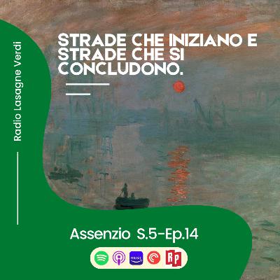 Assenzio - Strade che iniziano e strade che si concludono.