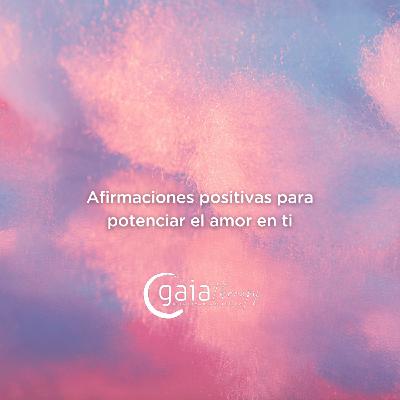 Afirmaciones positivas para potenciar el amor en ti Afirmaciones positivas para potenciar el amor en ti