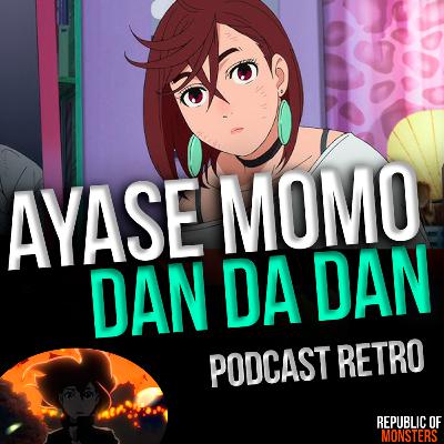 ¿Quién es Momo Ayase? de Dan Da Dan Podcast #41