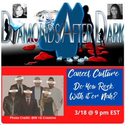Diamonds After Dark - Cancel Culture Diamonds After Dark - Cancel Culture