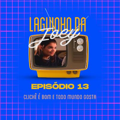 S1E13 - Clichê é bom é todo mundo gosta