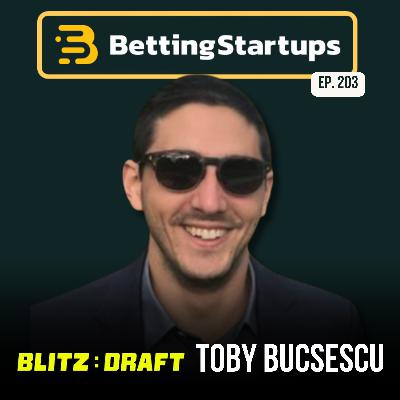 Ep. 203: Bringing the 'Swipe Right' mechanic to fantasy sports w/ Toby Bucsescu from Blitz:Draft
