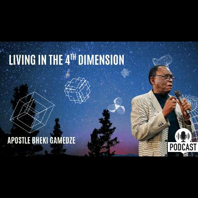 Living From the 4th Dimension Part 3 | First Service | Apostle Bheki Gamedze Living From the 4th Dimension Part 3 | First Service | Apostle Bheki Gamedze