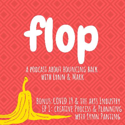 BONUS: COVID 19 & the Arts Industry Ep 1. Creative Process and Planning with Lynn Panting