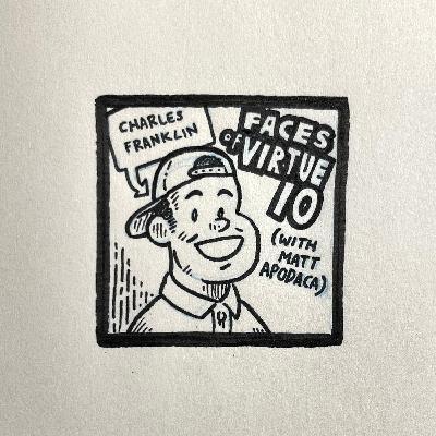 Faces of Virtue 10 (with Matt Apodaca)