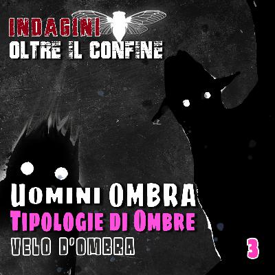 Velo d'Ombra - Uomini Ombra: Tipologie di Ombre e possibili spiegazioni