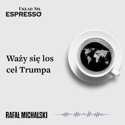Espresso US - Waży się los ceł Trumpa