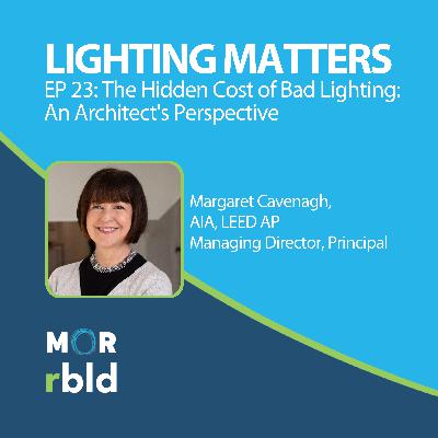 Episode 23: The Hidden Cost of Bad Lighting: An Architect's Perspective