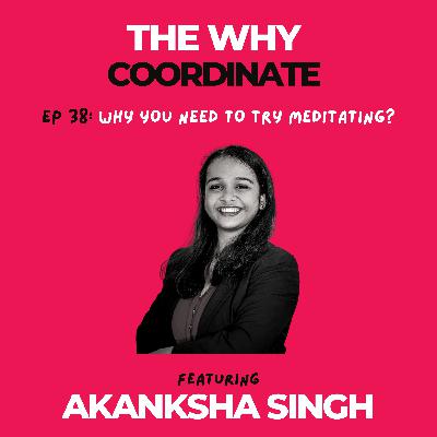 Ep #38 - Why you need to try meditating? Ep #38 - Why you need to try meditating?