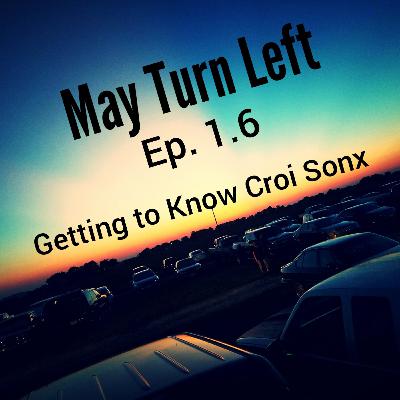 Episode 1.6 Getting to Know Croi Sonx Episode 1.6 Getting to Know Croi Sonx