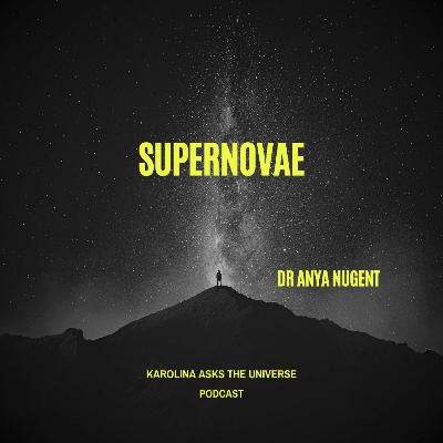 Supernovae with Dr. Anya Nugent Supernovae with Dr. Anya Nugent