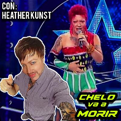 11. Chelo Va A Morir - Ft. Heather Kunst, Un icono del transformismo chileno