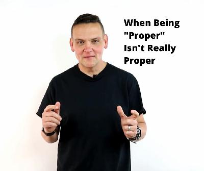 Are You Being "Improper" At Work?