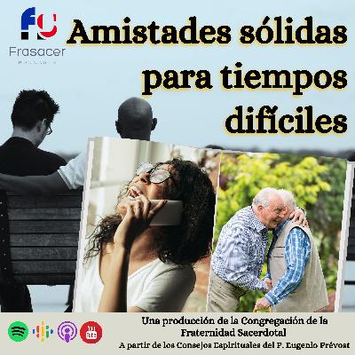 Amistades sólidas para tiempos difíciles Amistades sólidas para tiempos difíciles