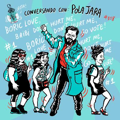 LaPolola Conversando con Pola Jara en "Boric Love"