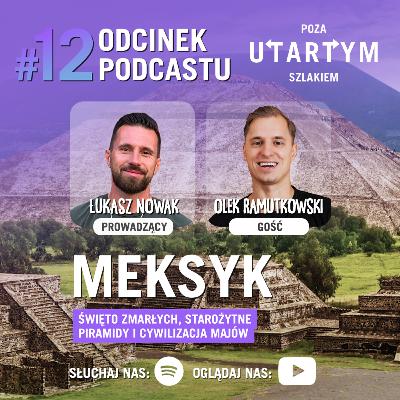 #12 Meksyk - Święto zmarłych, starożytne piramidy i cywilizacja majów