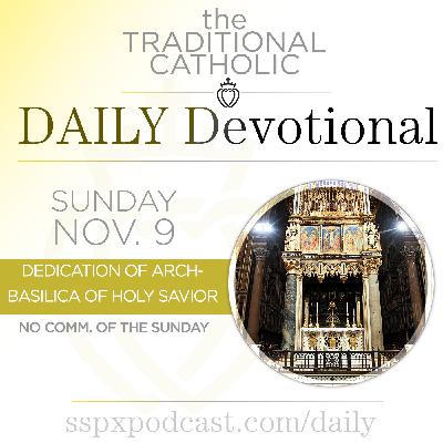 Nov 9 – Dedication of Archbasilica of Holy Savior Nov 9 – Dedication of Archbasilica of Holy Savior