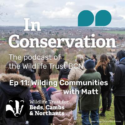 Episode 11: Wilding Communities with Matt