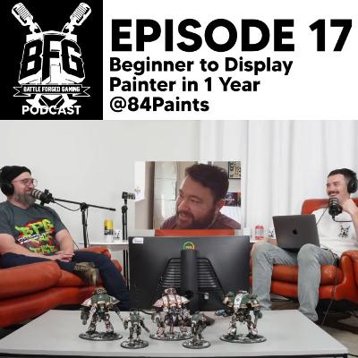 Episode 17: Warhammer Beginner to Display Painter in 1 Year | @84paints