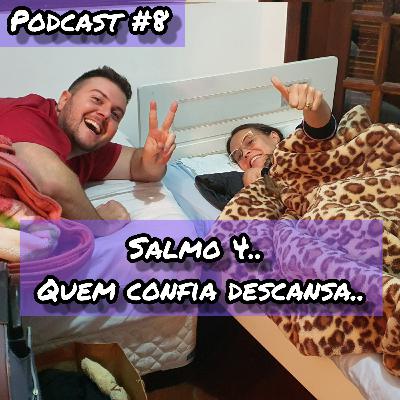 #8 - Quem confia, descansa! SALMO 4 #8 - Quem confia, descansa! SALMO 4