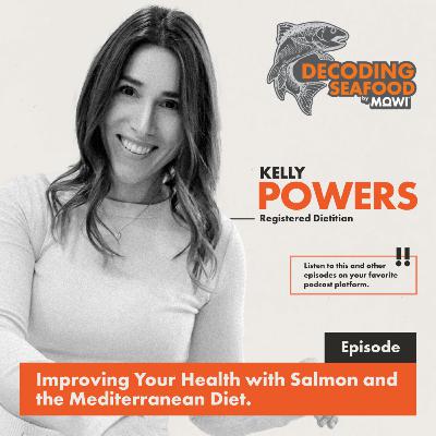 Kelly Powers on Improving Your Health with Salmon and the Mediterranean Diet