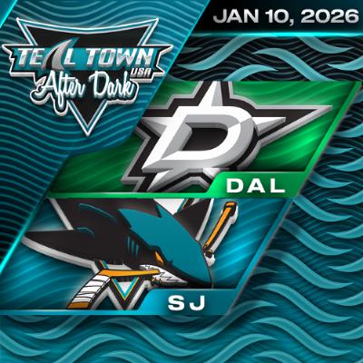 San Jose Sharks vs Dallas Stars - 1/10/2026 - Teal Town USA After Dark (Postgame)