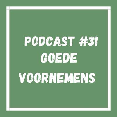 Podcast #31 Goede Voornemens