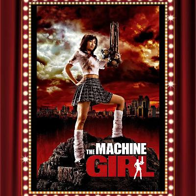 The Machine Girl (2008) - Drive-In Double Feature Episode 431