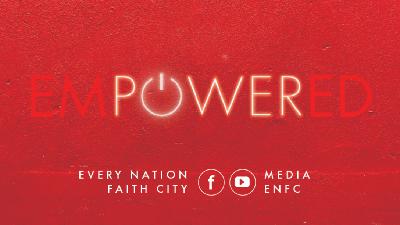Empowered - Week 4 (Steve Murrell)