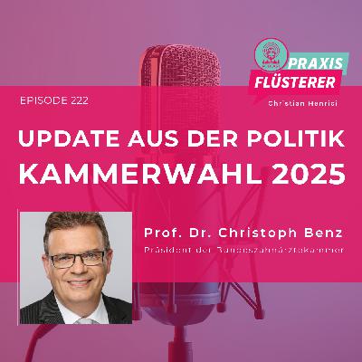 #222: Prof. Dr. Christoph Benz | Update aus der Politik | Kammerwahl 2025