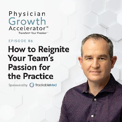 How to Reignite Your Team’s Passion for the Practice