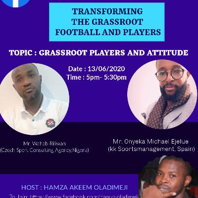 Tranforming Grassroot football and players by Hamza Akeem Oladimeji. Tranforming Grassroot football and players by Hamza Akeem Oladimeji.