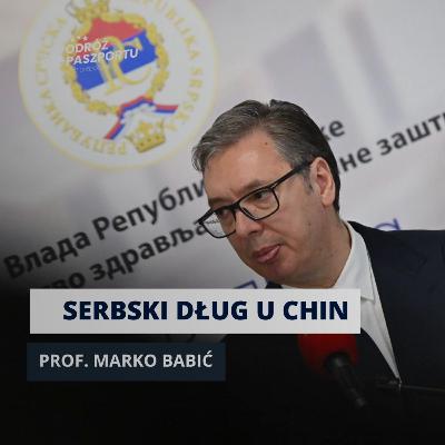 15x WIĘCEJ DŁUGU WOBEC CHIN. Serbia już wybrała? Protesty i problemy władz | prof. Marko Babić