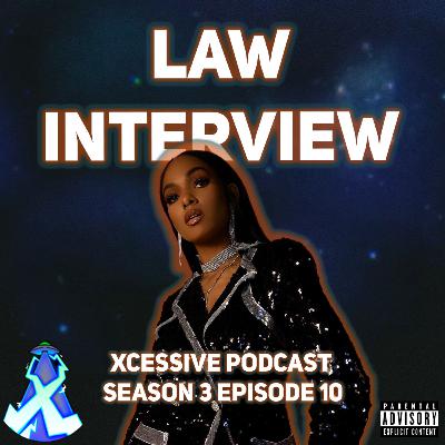 The LAW Interview - XCESSIVE Podcast S.3 Ep.10 The LAW Interview - XCESSIVE Podcast S.3 Ep.10