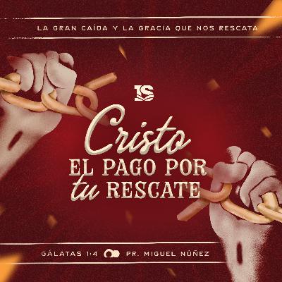 Cristo, el pago por tu rescate