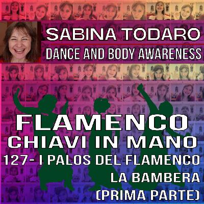 #127- Los palos del Flamenco: la Bambera (prima parte) - Flamenco Chiavi in Mano