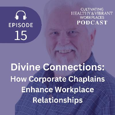 [15] Divine Connections: How Corporate Chaplains Enhance Workplace Relationships