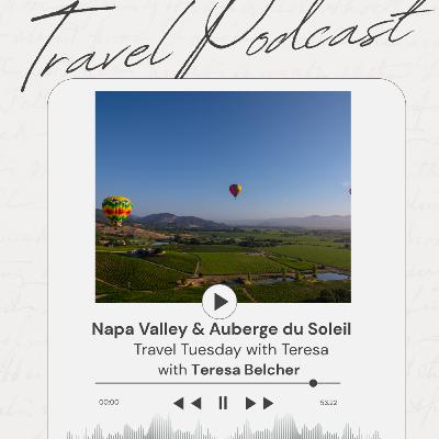 Napa Valley & Auberge du Soleil | Travel Tuesday with Teresa Napa Valley & Auberge du Soleil | Travel Tuesday with Teresa