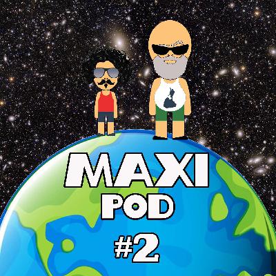 Ep. 111: MaxiPod #2 Ep. 111: MaxiPod #2