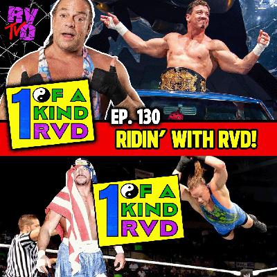 Episode 130: "Riding With RVD!"