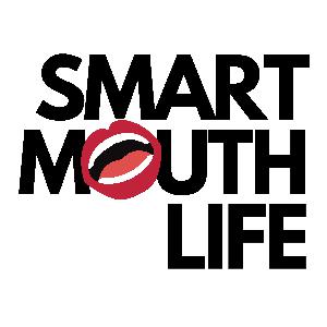 Smart Mouth Life Podcast Episode 26 - Smartie Talk