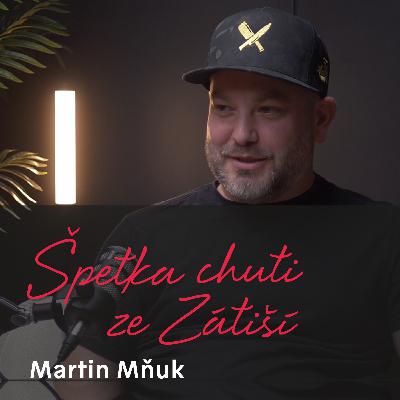 Martin Mňuk - ten, co loví houby pro nejlepší pražské podniky Martin Mňuk - ten, co loví houby pro nejlepší pražské podniky