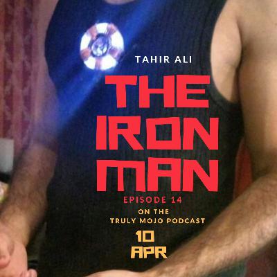 TAHIR ALI -The Iron Man!