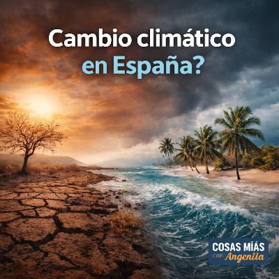 "¿ESTA CAMBIANDO EL CLIMA EN ESPAÑA?" "¿ESTA CAMBIANDO EL CLIMA EN ESPAÑA?"